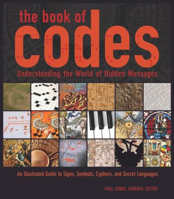 The book of codes : understanding the world of hidden messages : an illustrated guide to signs, symbols, ciphers, and secret languages  cover image cdn
