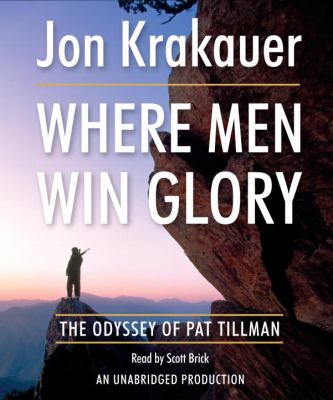 Where men win glory [the odyssey of Pat Tillman] cover image