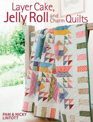 Layer cake, jelly roll and charm quilts cover image
