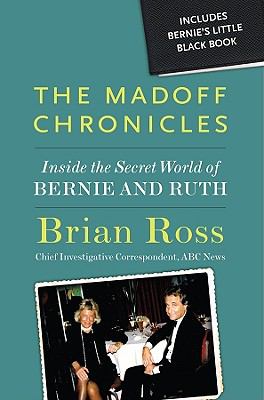 The Madoff chronicles : inside the secret world of Bernie and Ruth cover image