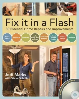 Fix it in a flash : 25 common home repairs and improvements cover image