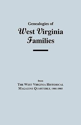 Genealogies of West Virginia families : from the West Virginia historical magazine quarterly, 1901-1905 cover image