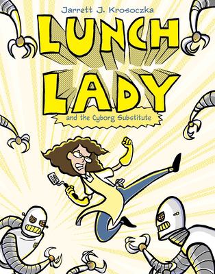 Lunch lady and the cyborg substitute cover image