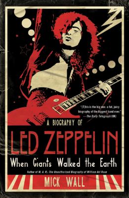 When giants walked the earth : a biography of Led Zeppelin cover image