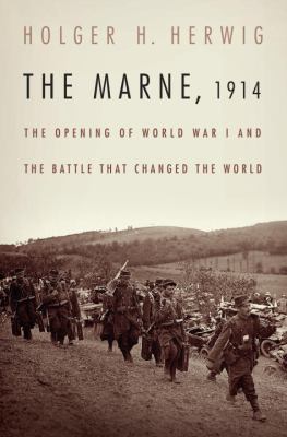 The Marne 1914 : the opening of World War I and the battle that changed the world cover image