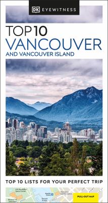 Eyewitness travel. Top 10 Vancouver and Vancouver Island cover image