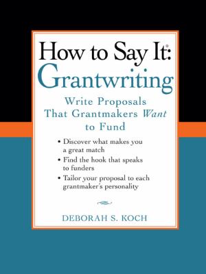 How to say it--grantwriting : write proposals that grantmakers want to fund cover image