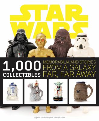 Star wars 1,000 collectibles : memorabilia and stories from a galaxy far, far away cover image
