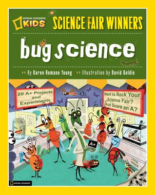 Bug science : 20 projects and experiments about arthropods: insects, arachnids, algae, worms, and other small creatures cover image