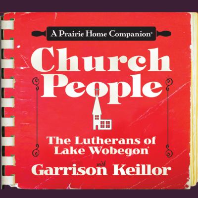 Church people the Lutherans of Lake Wobegon cover image