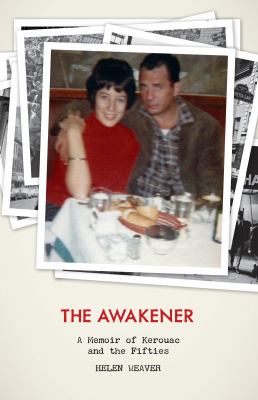 The awakener : a memoir of Kerouac and the fifties  cover image cdn