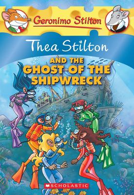 Thea Stilton and the ghost of the shipwreck cover image