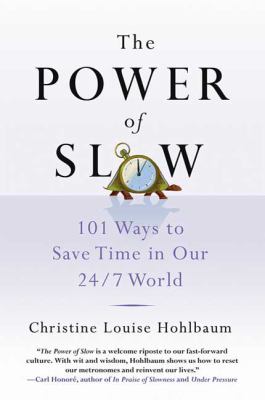 The power of slow : 101 ways to save time in our 24/7 world  cover image cdn
