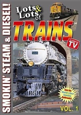 Lots & lots of trains. Vol. 1, Smokin' steam & diesel cover image