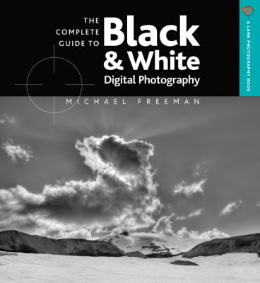 The complete guide to black & white digital photography cover image