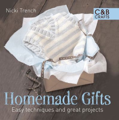 Homemade gifts : 20 projects to knit, sew, make and bake cover image