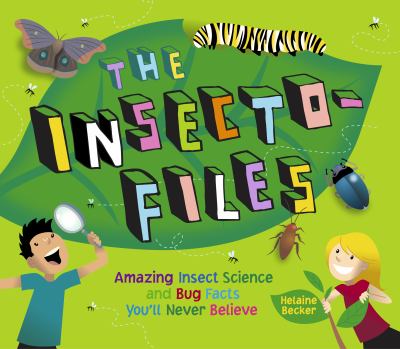 The insecto-files : amazing insect science and bug facts you'll never believe  cover image cdn