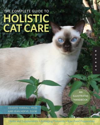 The complete guide to holistic cat care : an illustrated handbook cover image