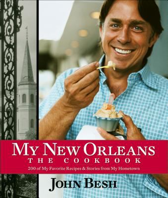 My New Orleans : the cookbook : 200 of my favorite recipes & stories from my hometown cover image