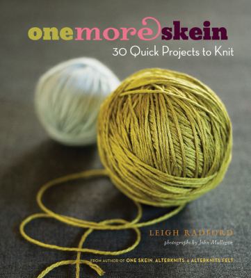 One more skein : 30 quick projects to knit cover image
