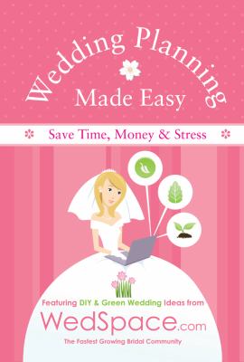 Wedding planning made easy : from WedSpace.com : featuring DIY & green wedding ideas  cover image cdn