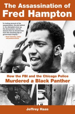 The assassination of Fred Hampton : how the FBI and the Chicago police murdered a Black Panther cover image