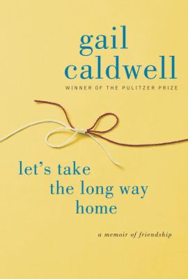 Let's take the long way home : a memoir of friendship cover image