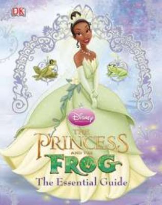 The princess and the frog : essential guide cover image