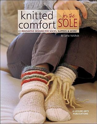 Knitted comfort for the sole : 22 innovative designs for socks, slippers & more cover image