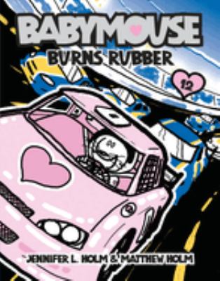Babymouse.  [12], Burns rubber! cover image
