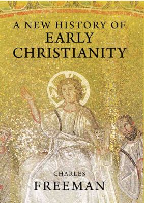 A new history of early Christianity cover image
