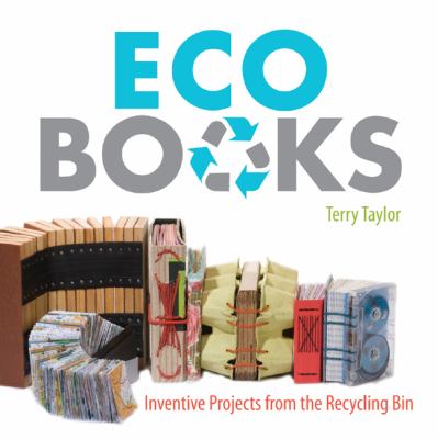 Eco books : inventive projects from the recycling bin cover image