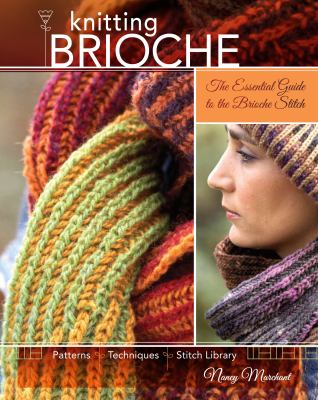 Knitting brioche : the essential guide to the brioche stitch cover image