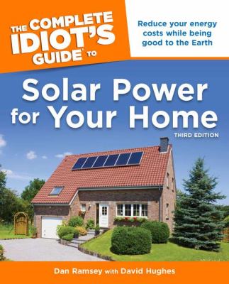 The complete idiot's guide to solar power for your home cover image