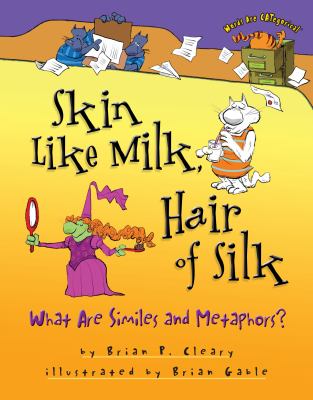 Skin like milk, hair of silk : what are similes and metaphors?  cover image cdn