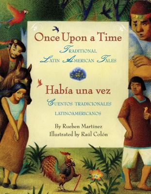Once upon a time : traditional Latin American tales = Había una vez : cuentos tradicionales latinoamericanos cover image