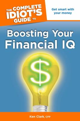 The complete idiot's guide to boosting your financial IQ cover image