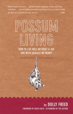 Possum living : how to live well without a job and with (almost ) no money cover image