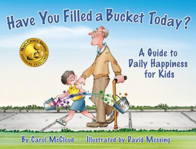 Have you filled a bucket today? : a guide to daily happiness for kids cover image