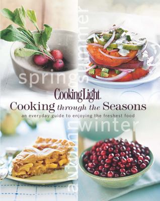 Cooking through the seasons : an everyday guide to enjoying the freshest food cover image