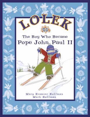 Lolek : the boy who became Pope John Paul II cover image