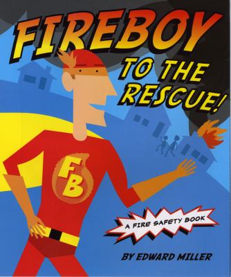 Fireboy to the rescue! : a fire safety book cover image
