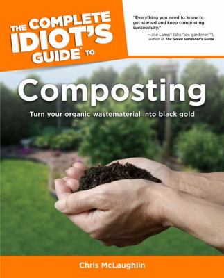 The complete idiot's guide to composting cover image