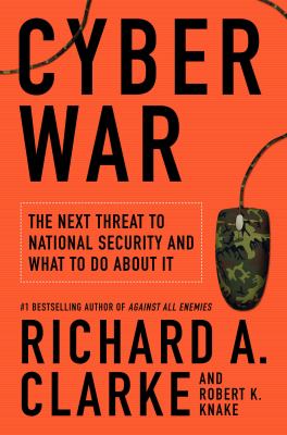 Cyber war : the next threat to national security and what to do about it  cover image cdn