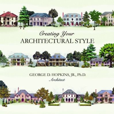 Creating your architectural style : designing and building a fine home cover image