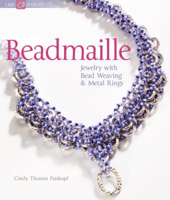 Beadmaille : jewelry with bead weaving & metal rings cover image