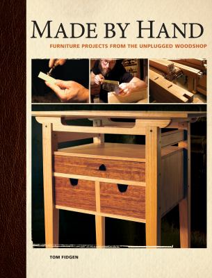 Made by hand : furniture projects from the unplugged woodshop cover image