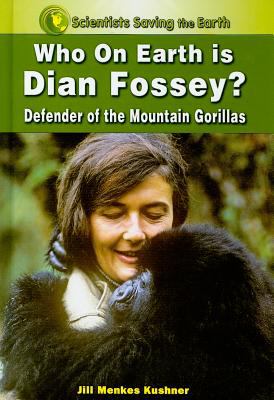 Who on earth is Dian Fossey? : defender of the mountain gorillas cover image
