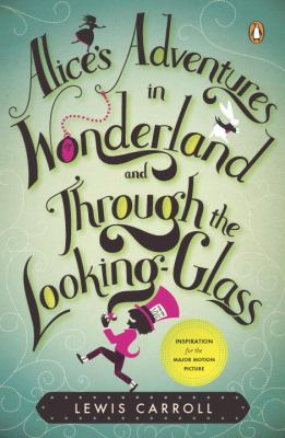 Alice's adventures in Wonderland ; and, Through the looking-glass and what Alice found there cover image