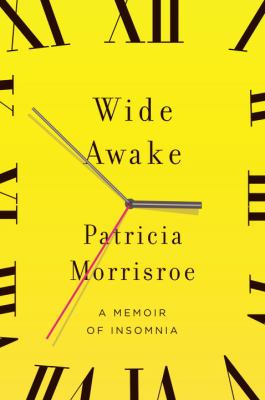 Wide awake : a memoir of insomnia cover image